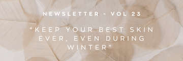 Newsletter: Keep your best skin ever, even durning winter